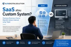 saas atau custom system mana yang lebih cocok untuk sistem internal bisnis